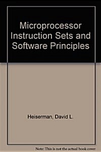 Microprocessor Instruction Sets and Software Principles (Hardcover)