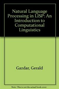 Natural language processing in LISP : an introduction to computational linguistics