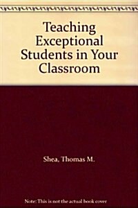 Teaching Exceptional Students in Your Classroom (Hardcover)