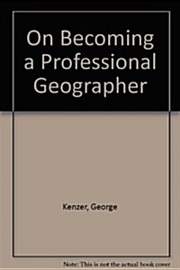 On Becoming a Professional Geographer (Paperback)