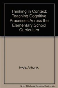 Thinking in context : teaching cognitive processes across the elementary school curriculum