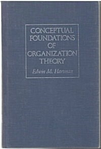 Conceptual Foundations of Organization Theory (Hardcover)