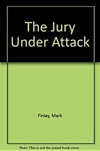 The Jury Under Attack (Paperback)