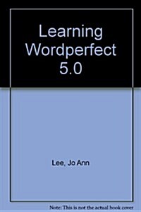 Learning Wordperfect 5.0 (Paperback, Spiral)