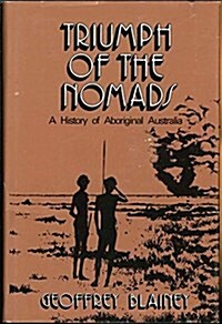 Triumph of the Nomads: A History of Aborginal Australia (Hardcover)