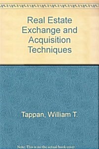 Real Estate Exchange and Acquisition Techniques (Hardcover, 2nd, Subsequent)
