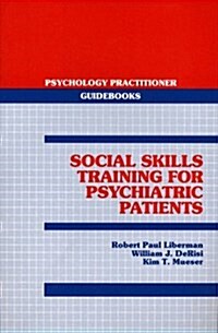 Social Skills Training for Psychiatric Patients (Paperback)