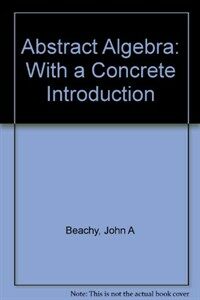 Abstract algebra : with a concrete introduction