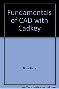 Fundamentals of CAD With Cadkey for Engineering Graphics (Paperback)