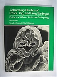 Laboratory Studies of Chick, Pig and Frog Embryos (Paperback, 6th)