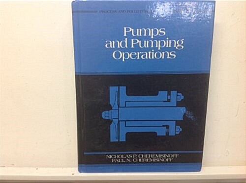 Pumps and Pumping Operations (Hardcover)