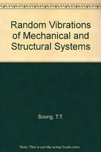 Random vibration of mechanical and structural systems