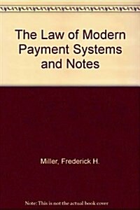 The Law of Modern Payment Systems and Notes (Paperback, 2nd, Subsequent)