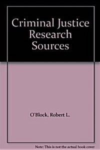 Criminal Justice Research Sources (Paperback, 3rd, Subsequent)