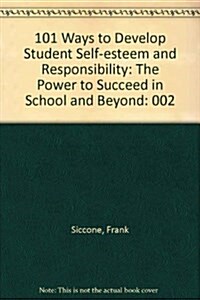 101 Ways to Develop Student Self-esteem and Responsibility (Hardcover)