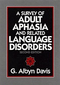 A Survey of Adult Aphasia and Related Language Disorders (Hardcover, 2nd, Subsequent)