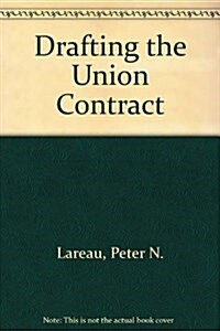 Drafting the Union Contract (Hardcover)