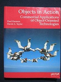 Objects in action : commercial applications of object-oriented technologies