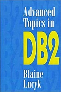 Advanced Topics in DB2 (Hardcover)