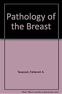 Pathology of the Breast (Hardcover)