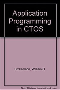 Application Programming in Ctos (Paperback)