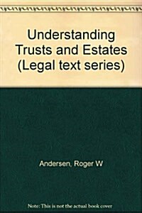 Understanding Trusts and Estates (Hardcover)