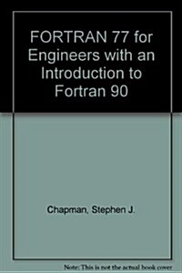 Fortran 77 for Engineering and Scientists (Hardcover)