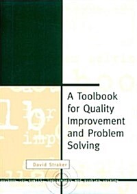 A Toolbook for Quality Improvement and Problem Solving (Paperback)