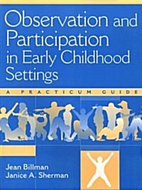 Observation and Participation in Early Childhood Settings (Paperback)