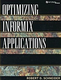 Optimizing Informix Applications (Paperback)