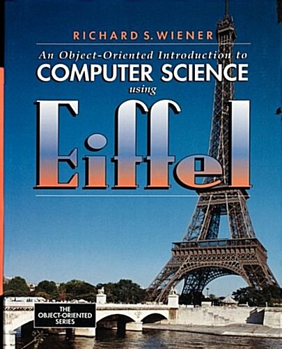 An Object-Oriented Introduction to Computer Science Using Eiffel (Paperback)