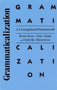 Grammaticalization : a conceptual framework