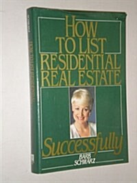 How to List Residential Real Estate Successfully (Hardcover)