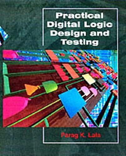 Practical Digital Logic Design and Testing (Hardcover)
