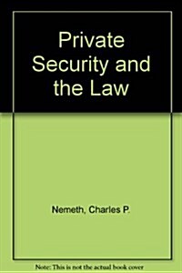 Private Security and the Law (Paperback, 2nd, Subsequent)