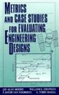 Metrics and case studies for evaluating engineering designs