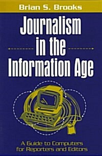 Journalism in the Information Age (Paperback)