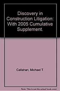 Discovery in Construction Litigation (Hardcover, 3rd)