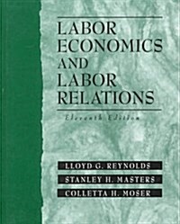 Labor Economics and Labor Relations (Hardcover, 11th, Subsequent)