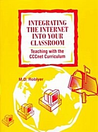 Integrating the Internet into Your Classroom (Paperback)