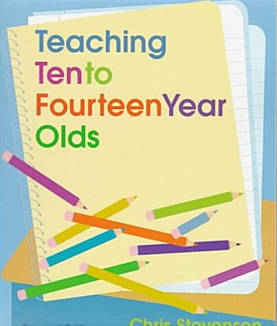 Teaching Ten to Fourteen Year Olds (Paperback, 2nd, Subsequent)