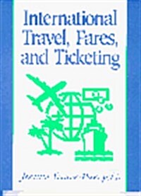 International Travel, Fares, and Ticketing (Paperback)