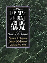 The Business Student Writers Manual and Guide to the Internet (Paperback)