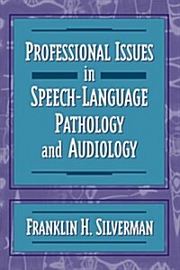 Professional Issues in Speech-Language Pathology and Audiology (Paperback)
