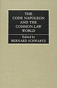 The Code Napoleon and the Common-Law World: The Sesquicentennial Lectures Delivered at the Law Center of New York University, December 13-15, 1954 (19 (Hardcover)