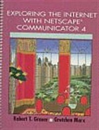 Exploring the Internet With Netscape Communicator 4 (Paperback, Spiral)