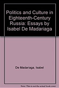 Politics and Culture in Eighteenth-Century Russia (Hardcover)