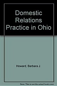 Domestic Relations Practice in Ohio (Paperback)