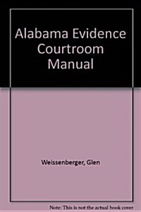 Alabama Evidence Courtroom Manual (Paperback)