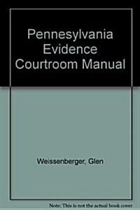 Pennesylvania Evidence Courtroom Manual (Paperback)